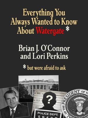 cover image of Everything You Always Wanted to Know About Watergate